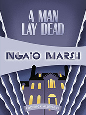 Ngaio Marsh: A Man Lay Dead