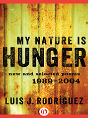 Luis J. Rodriguez: My Nature Is Hunger