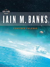 Iain M. Banks: Consider Phlebas