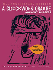 Anthony Burgess: A Clockwork Orange