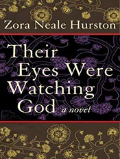 Zora Neale Hurston: Their Eyes Were Watching God