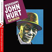 Mississippi John Hurt: Satisfied