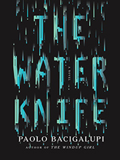 Paolo Bacigalupi: The Water Knife