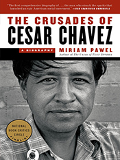 Miriam Pawel: The Crusades of Cesar Chavez