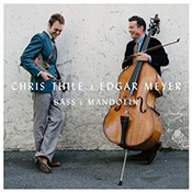 Edgar Meyer & Chris Thile: Bass & Mandolin