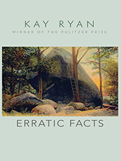 Kay Ryan: Erratic Facts