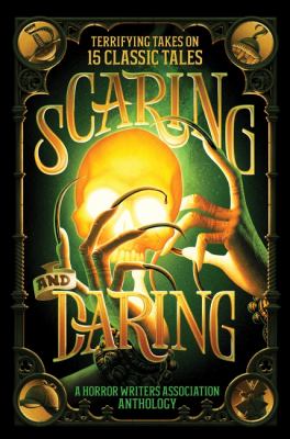 Book cover of Scaring and daring : terrifying takes on 15 classic tales : a Horror Writers Association anthology