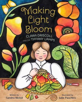 Book cover of Making light bloom : Clara Driscoll and the Tiffany lamps 