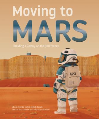 Book cover of Moving to Mars : building a colony on the red planet 