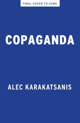 Book cover of Copaganda : how police and the media manipulate our news 