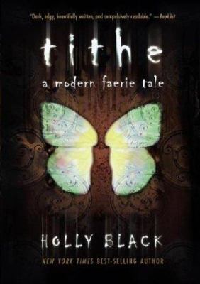Book cover of Tithe : a modern faerie tale