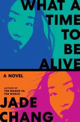 Book cover of What a time to be alive : a novel