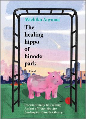 Book cover of The healing hippo of Hinode Park : a novel 