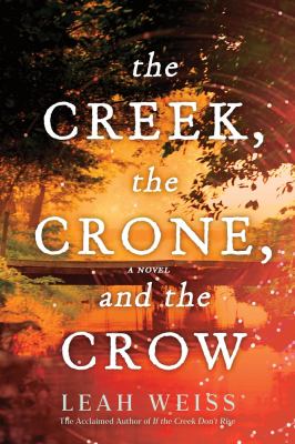 Book cover of The creek, the crone, and the crow : novel 