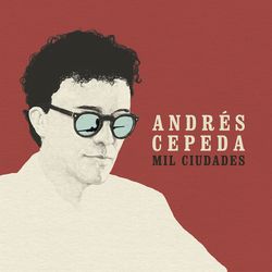Mil Ciudades Andrés Cepeda 
