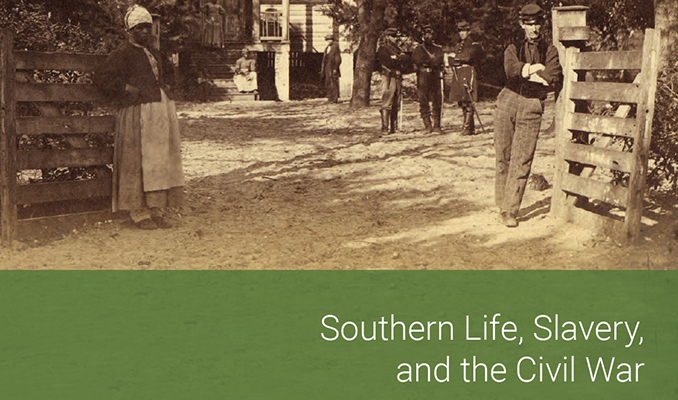 old sepia colored photograph from Civil War era with title Southern Life, Slavery, and the Civil War