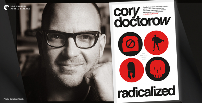 Author Cory Doctorow and his novel Radicalized 