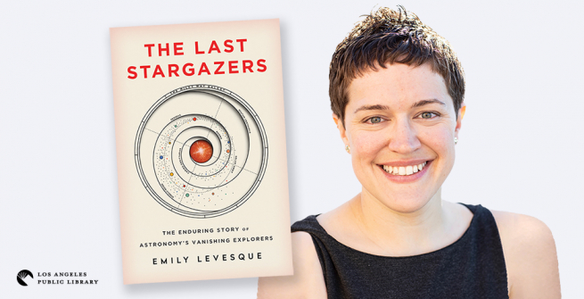 Astronomy professor, Emily Levesque and her first popular science book, The Last Stargazers
