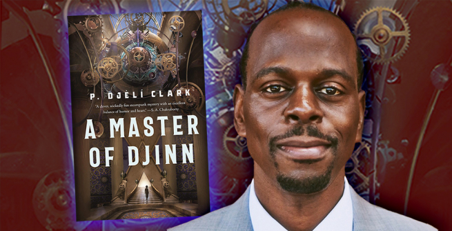 Author P. Djeli Clark and his novel, A Master of Djinn