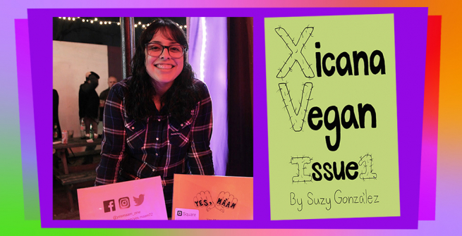 Suzy González and her zine, Xicana Vegan