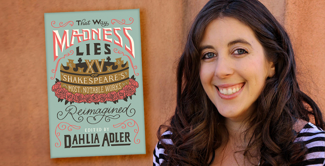 Young Adult author Dahlia Adler and her latest novel, That Way Madness Lies