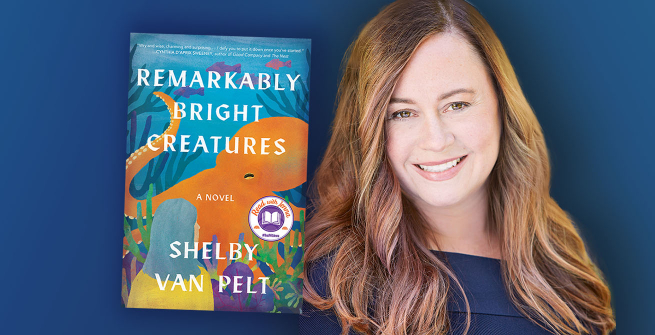 Author Shelby Van Pelt  and her first novel, Remarkably Bright Creatures