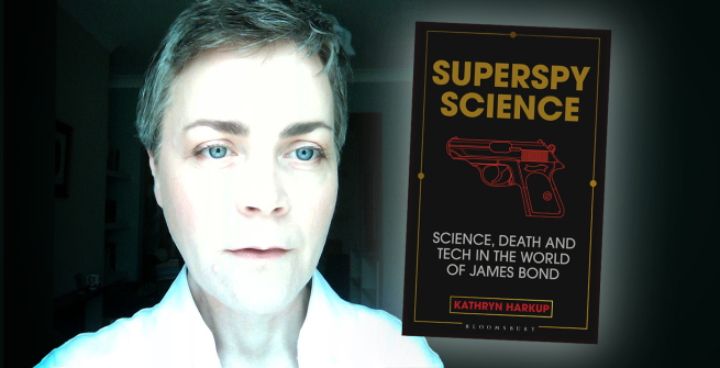 Author Kathryn Harkup and her latest book, Superspy Science