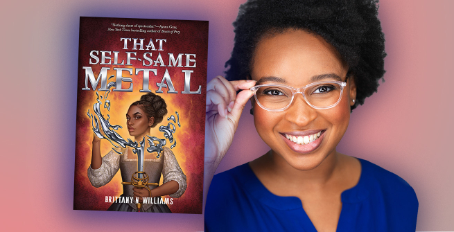 Author Britttany N. Williams and her debut novel, That Self-Same Metal 
