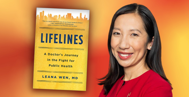 Dr. Leana Wen and her book, Lifelines: A Doctor's Journey in the Fight for Public Health