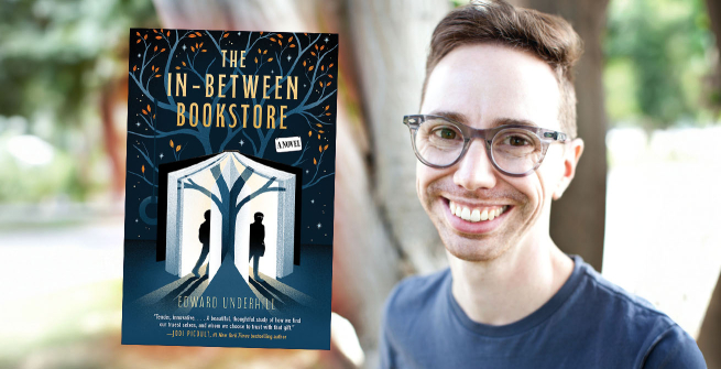 Author Edward Underhill and his latest book, The In-Between Bookstore