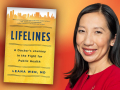 Dr. Leana Wen and her book, Lifelines: A Doctor's Journey in the Fight for Public Health