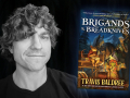 Author Travis Baldree and his latest novel, Brigands & Breadknives