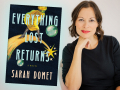 Author Sarah Domet and her latest novel, Everything Lost Returns