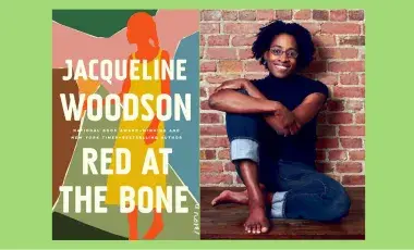 On the left is the cover of the book Red at the Bone, with a red and yellow silhouette of a woman on a multicolored background. On the right is a photograph of Jacqueline Woodson, smiling and seated in front of a brick wall.