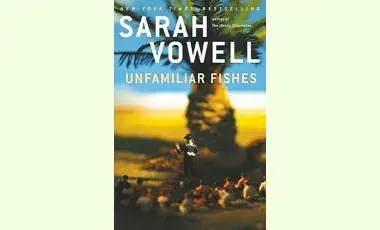 Front cover of "Unfamiliar Fished" by Sarah Vowell