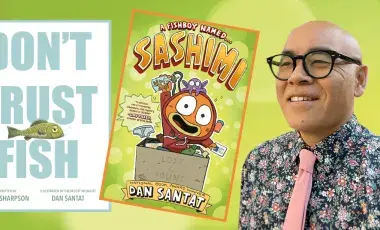 Dan Santat and his 2 books Don’t Trust Fish and Sashimi