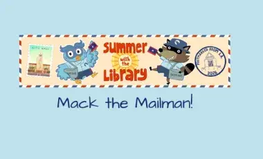 Summer with the Library graphic on a blue background with the text "Mack the Mailman"