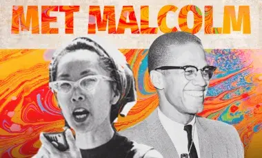Black and white photographs of Malcolm X an Yuri Kochiyama imposed over background and logo for the play "When Yuri Met Malcolm"