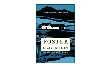 Cover art for "Foster" by Claire Keegan.