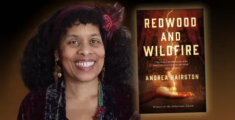 Author Andrea Hairston and her latest novel, Redwood and Wildfire
