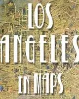 Los Angeles in Maps: A Multi-media Conversation
