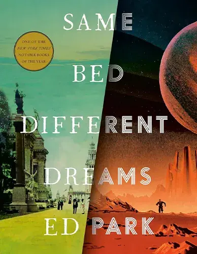 book cover for 
Same Bed Different Dreams: A Novel by Ed Park