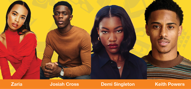 Actors: Zaria, Josiah Cross, Demi Singleton and Keith Powers
