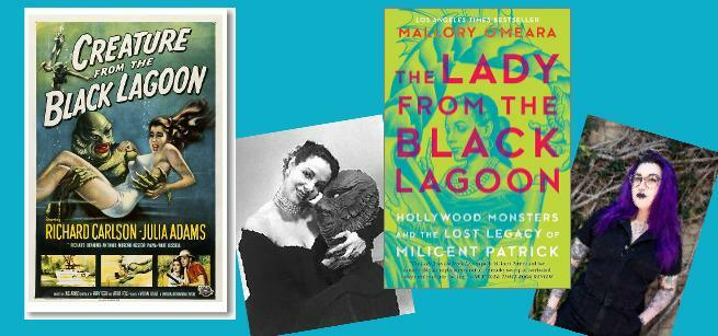 Creature From The Black Lagoon movie poster, photos of Milicent Patrick and Mallory O'Meara, Lady from the Black Lagoon book cover
