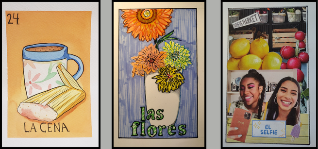 three images in the style of loteria cards, with a painting or collage and words in Spanish below describing the image. First is a painting of food with "la cena" below. Second is a painting of flowers with "las flores" and last is a collage featuring selfies with "el selfie"