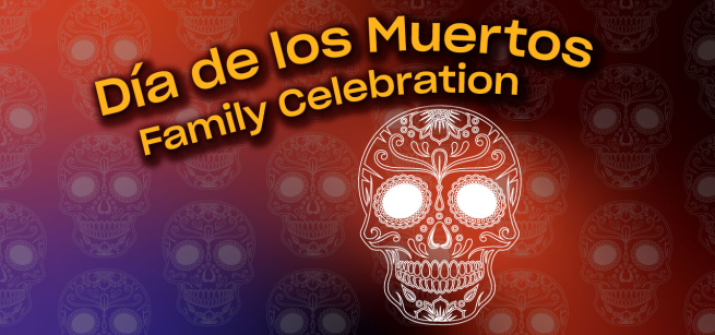 Illustration of a Dia de Muertos decorated skull with the text Dia De Muertos Family Celebration