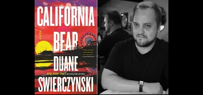 To the left is the cover of the book California Bear, with a yellow sunset and ferris wheel in the distance. To the right is a black and white photo of the author Duane Swierczynski, wearing a black t-shirt.