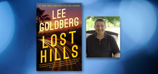 To the left is the cover of the book Lost Hills, with a photo of a freeway with palm trees in the background during sunset. To the right is a photo of Lee Goldberg, seated outdoors, smiling and wearing a navy blue polo shirt.