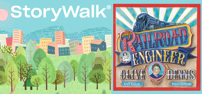 An illustrated cityscape sits beyond a green rolling park with trees and trails dotting the landscape. The heading reads, Storywalk at Travel Town. To the right, on a blue background, a cover of the book Railroad Engineer Olive Dennis is shown. 