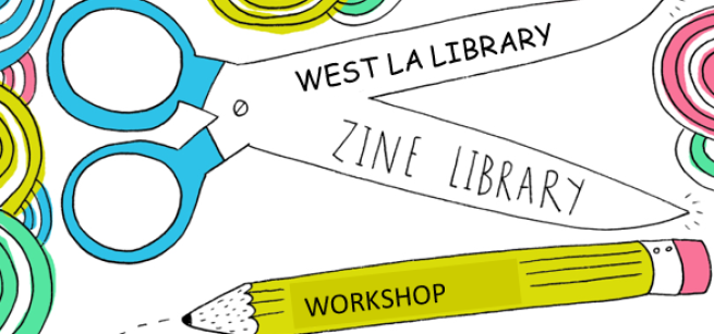 image of scissors and pencil with text that reads west LA zine library workshop